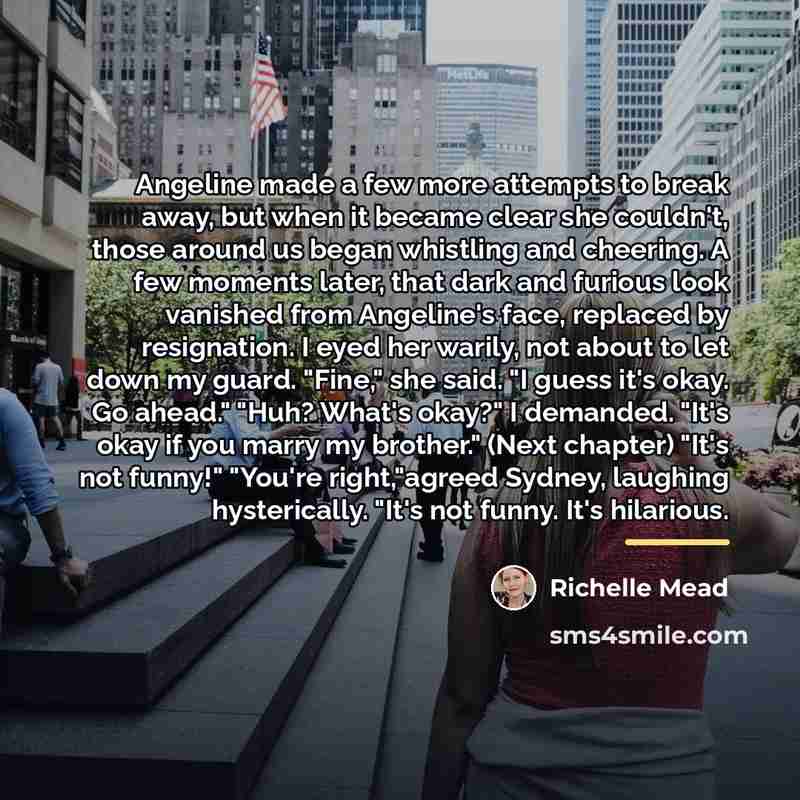“Angeline made a few more attempts to break away, but…” quote by Richelle Mead