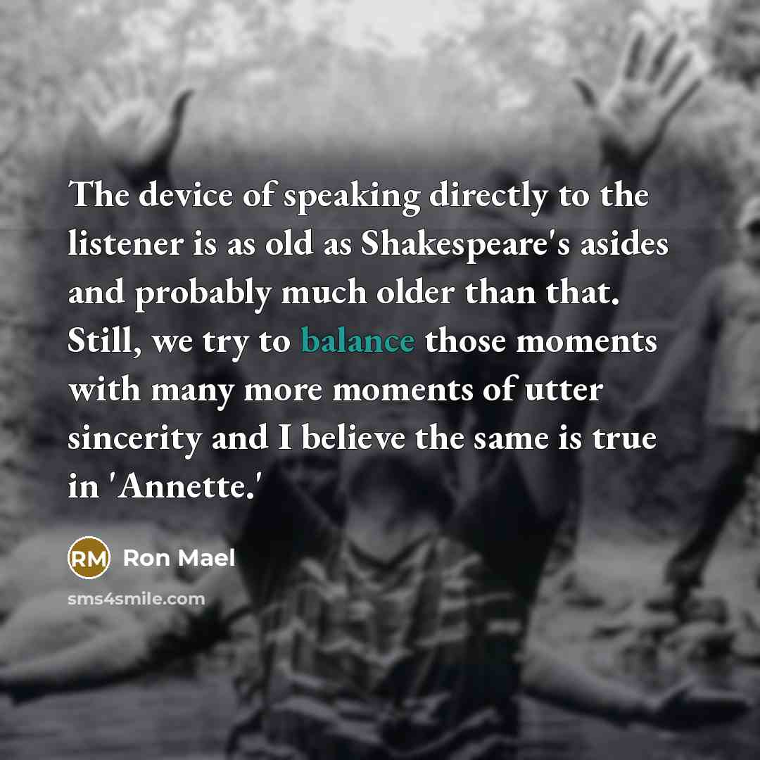 “The device of speaking directly to the listener is as…” quote by Ron Mael