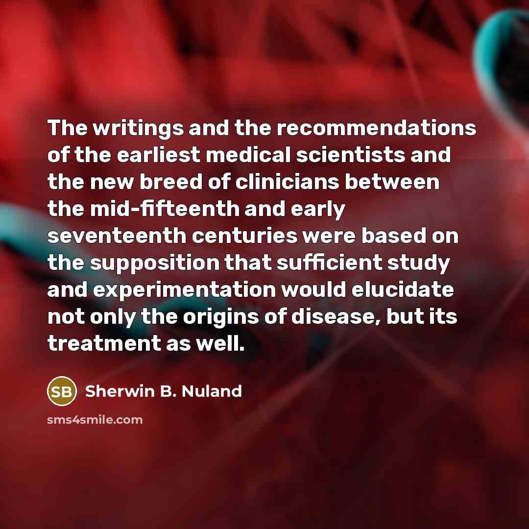 “The writings and the recommendations of the earliest medical scientists…” quote by Sherwin B. Nuland