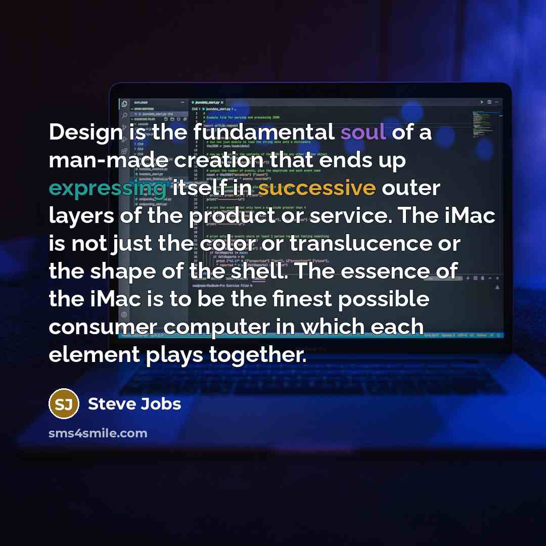 “Design is the fundamental soul of a man-made creation that…” quote by Steve Jobs