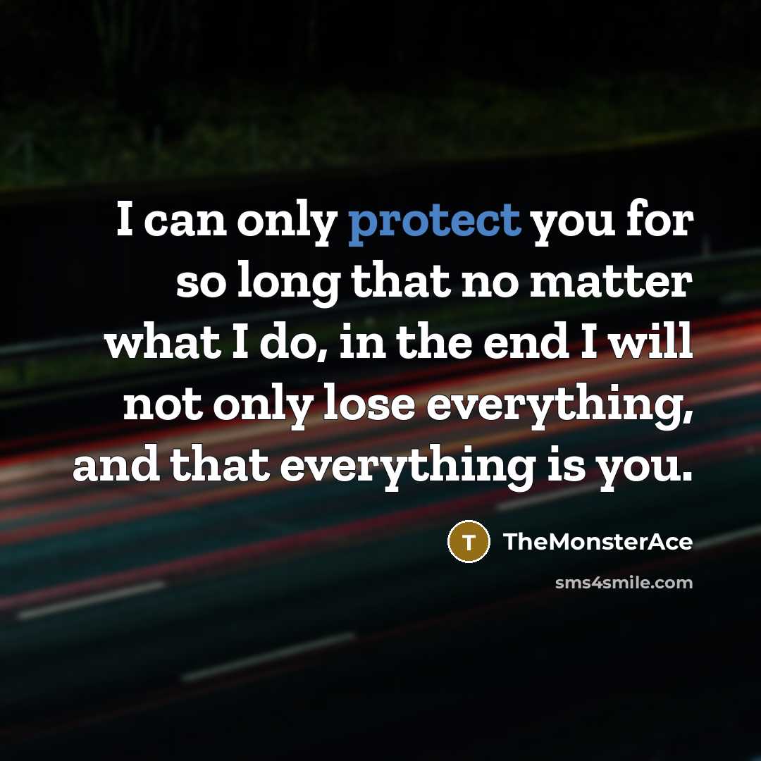 “I can only protect you for so long that no…” quote by TheMonsterAce