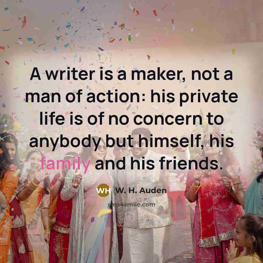“A writer is a maker, not a man of action:…” quote by W. H. Auden