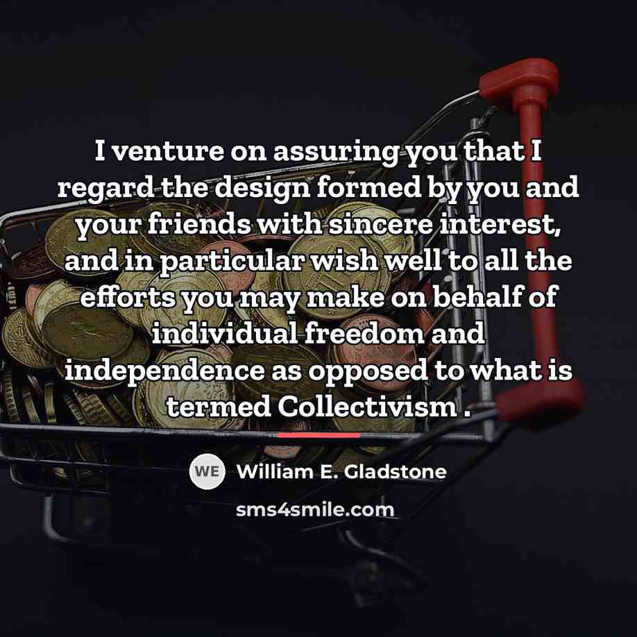 “I venture on assuring you that I regard the design…” quote by William E. Gladstone