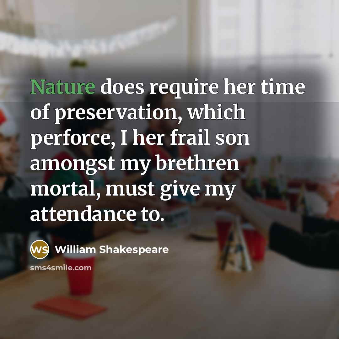 “Nature does require her time of preservation, which perforce, I…” quote by William Shakespeare