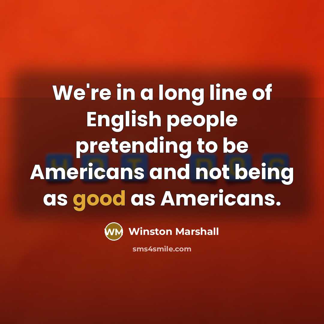 “We're in a long line of English people pretending to…” quote by Winston Marshall