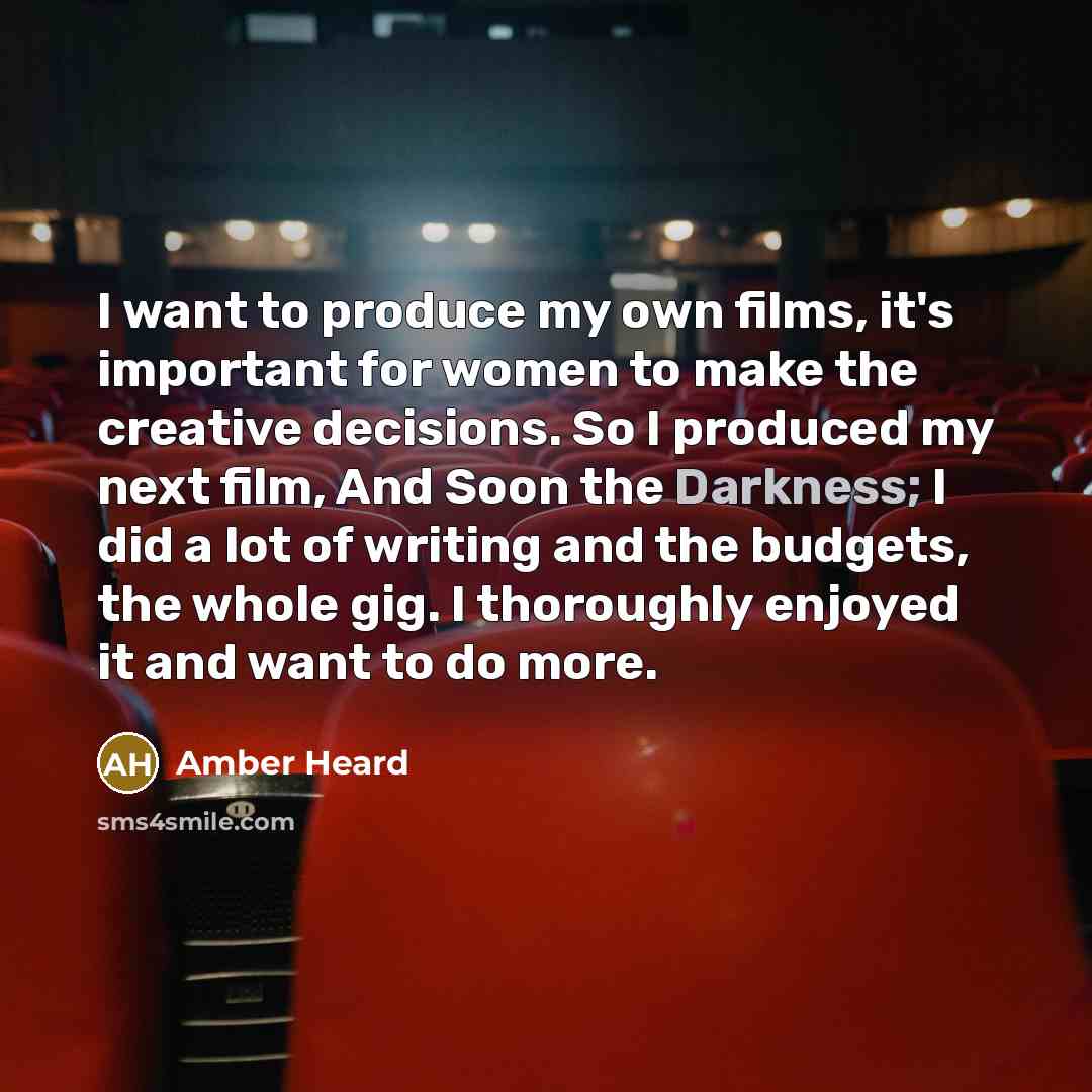 “I want to produce my own films, it's important for…” quote by Amber Heard