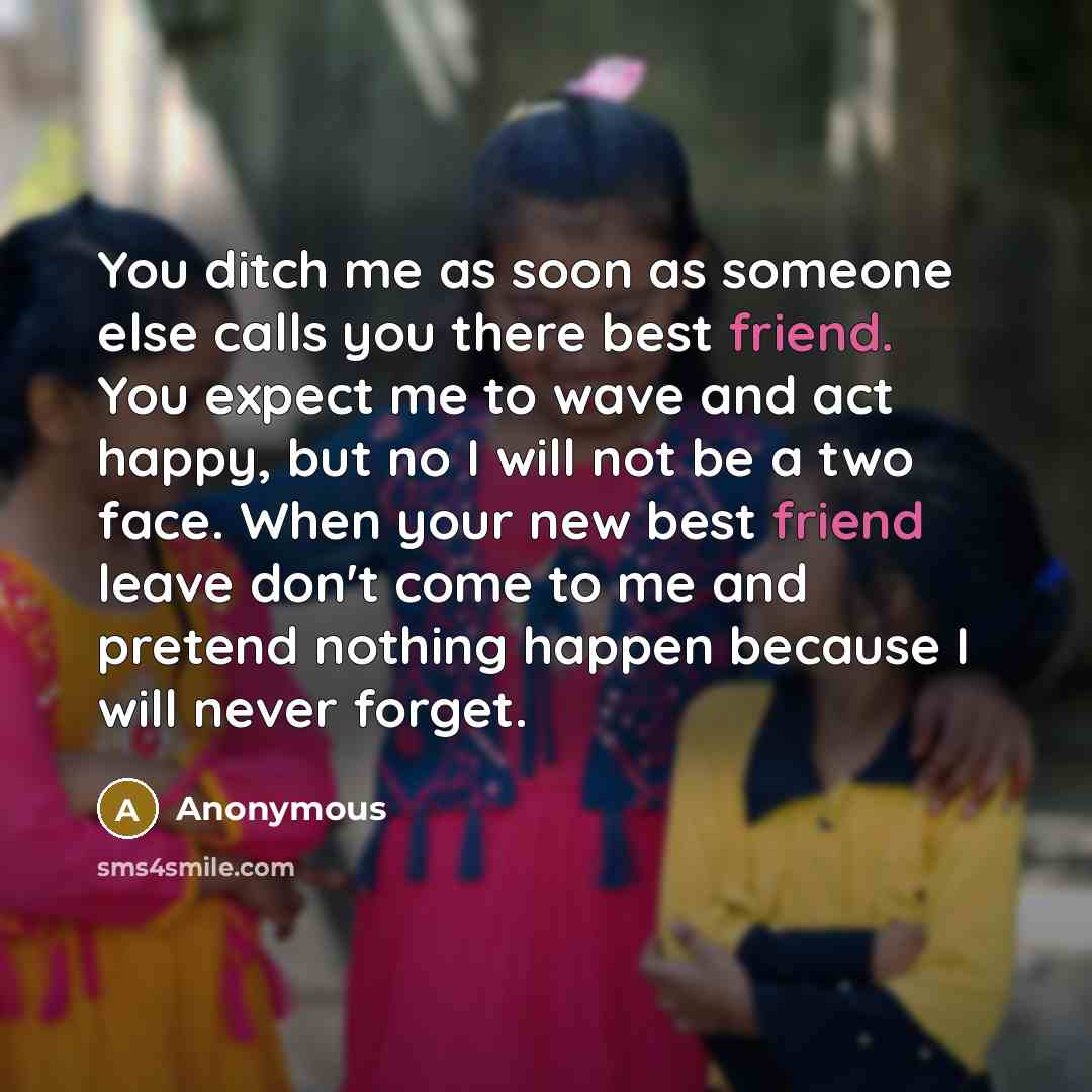 “You ditch me as soon as someone else calls you…” quote by Anonymous