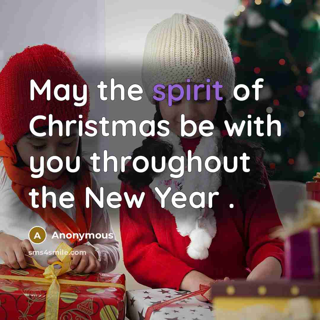 “May the spirit of Christmas be with you throughout the…” quote by Anonymous
