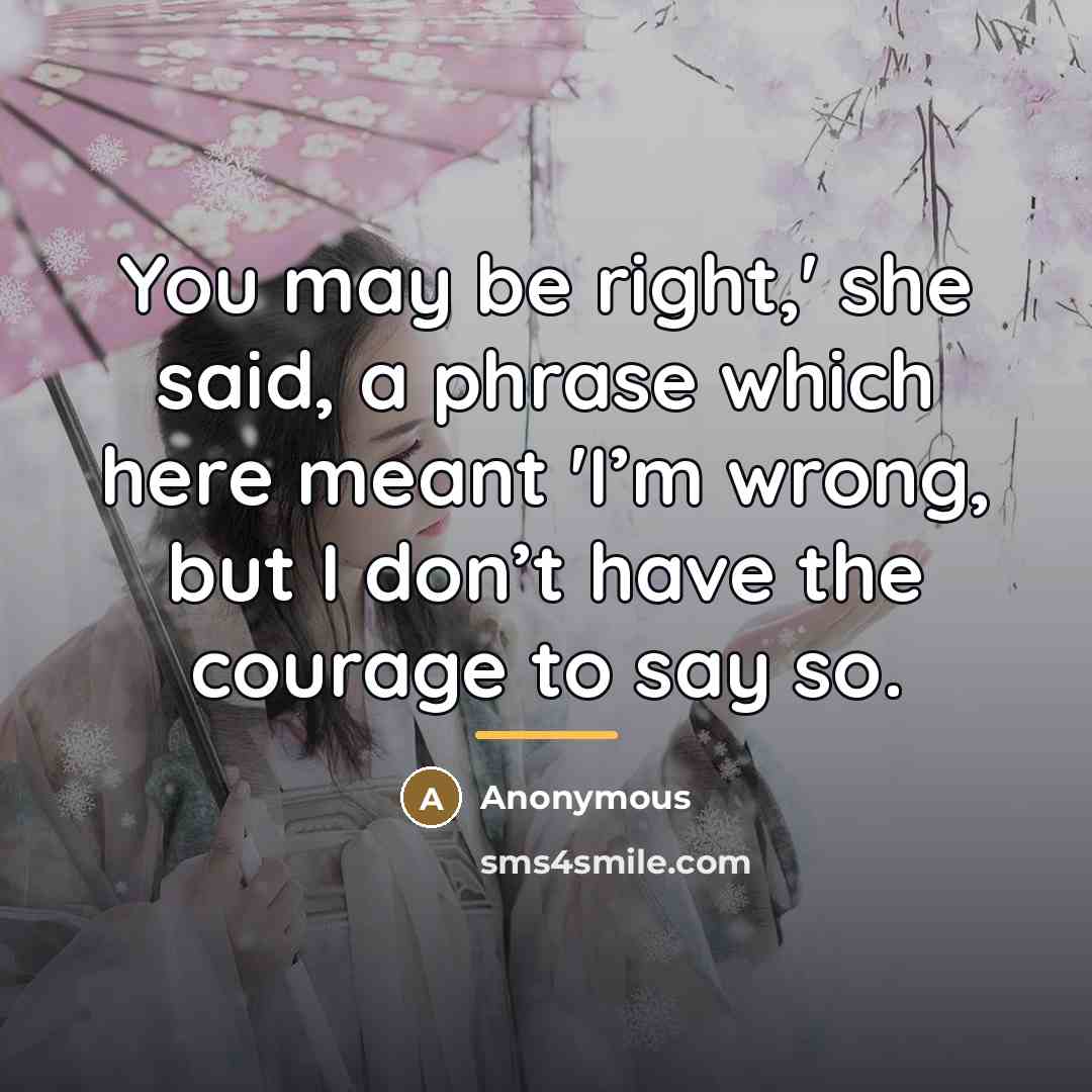 “You may be right,' she said, a phrase which here…” quote by Anonymous