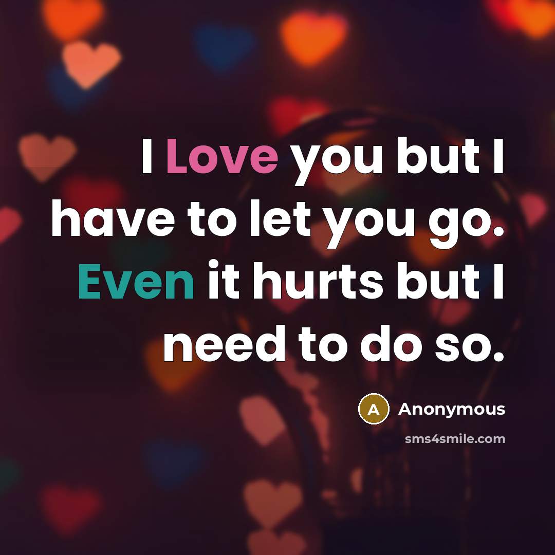 “I Love you but I have to let you go.…” quote by Anonymous