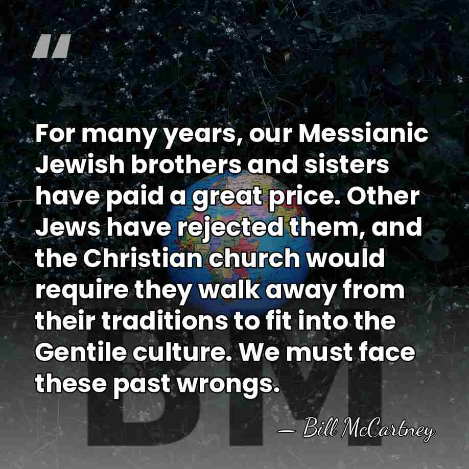 For many years, our Messianic Jewish brothers and sisters have paid a&hellip; - Bill McCartney