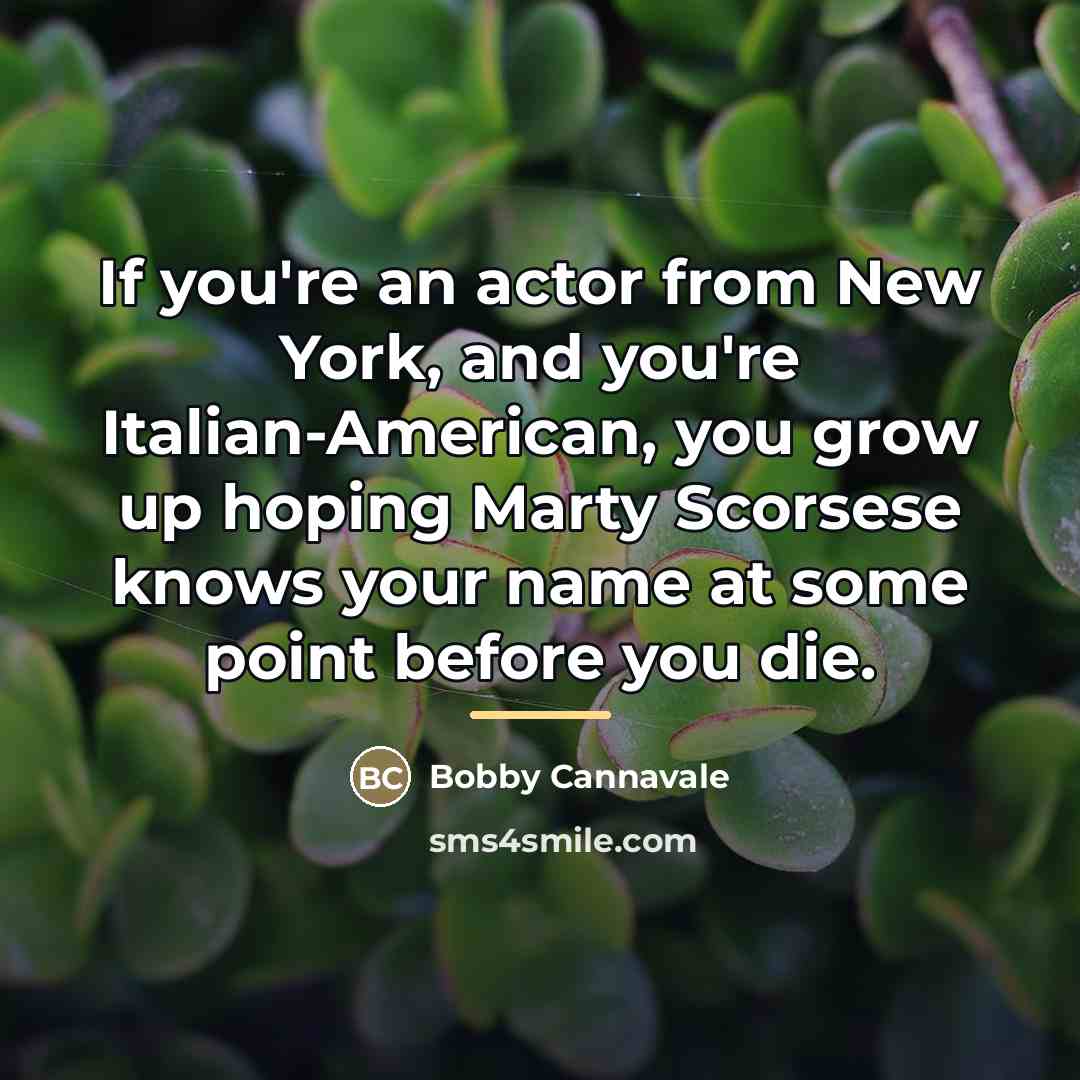 “If you're an actor from New York, and you're Italian-American,…” quote by Bobby Cannavale