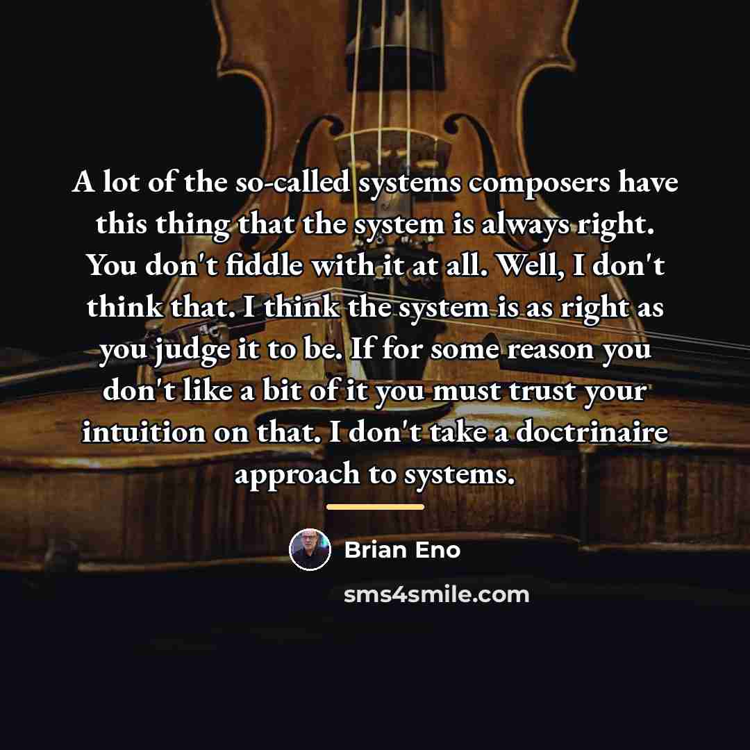 “A lot of the so-called systems composers have this thing…” quote by Brian Eno