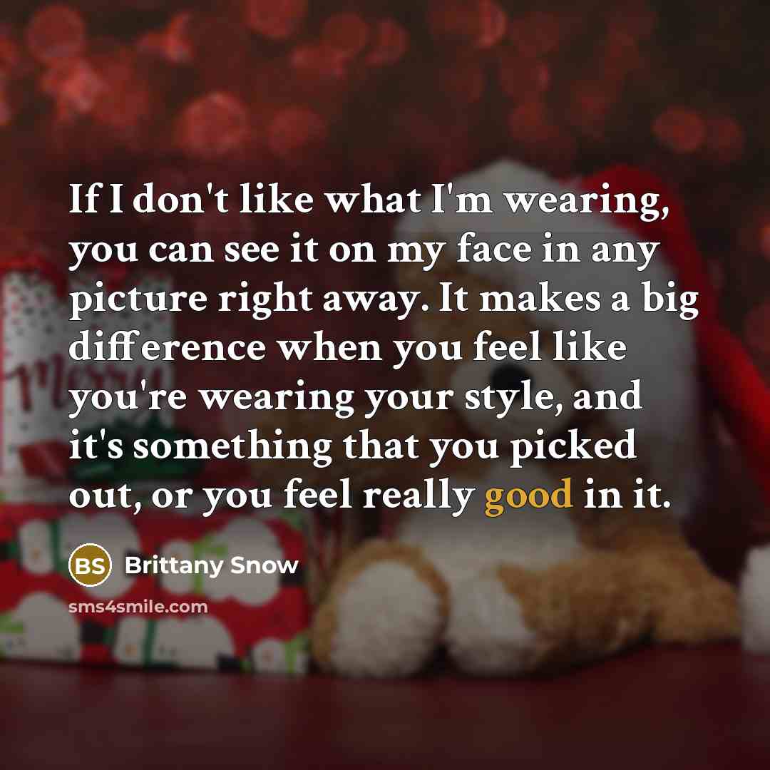“If I don't like what I'm wearing, you can see…” quote by Brittany Snow