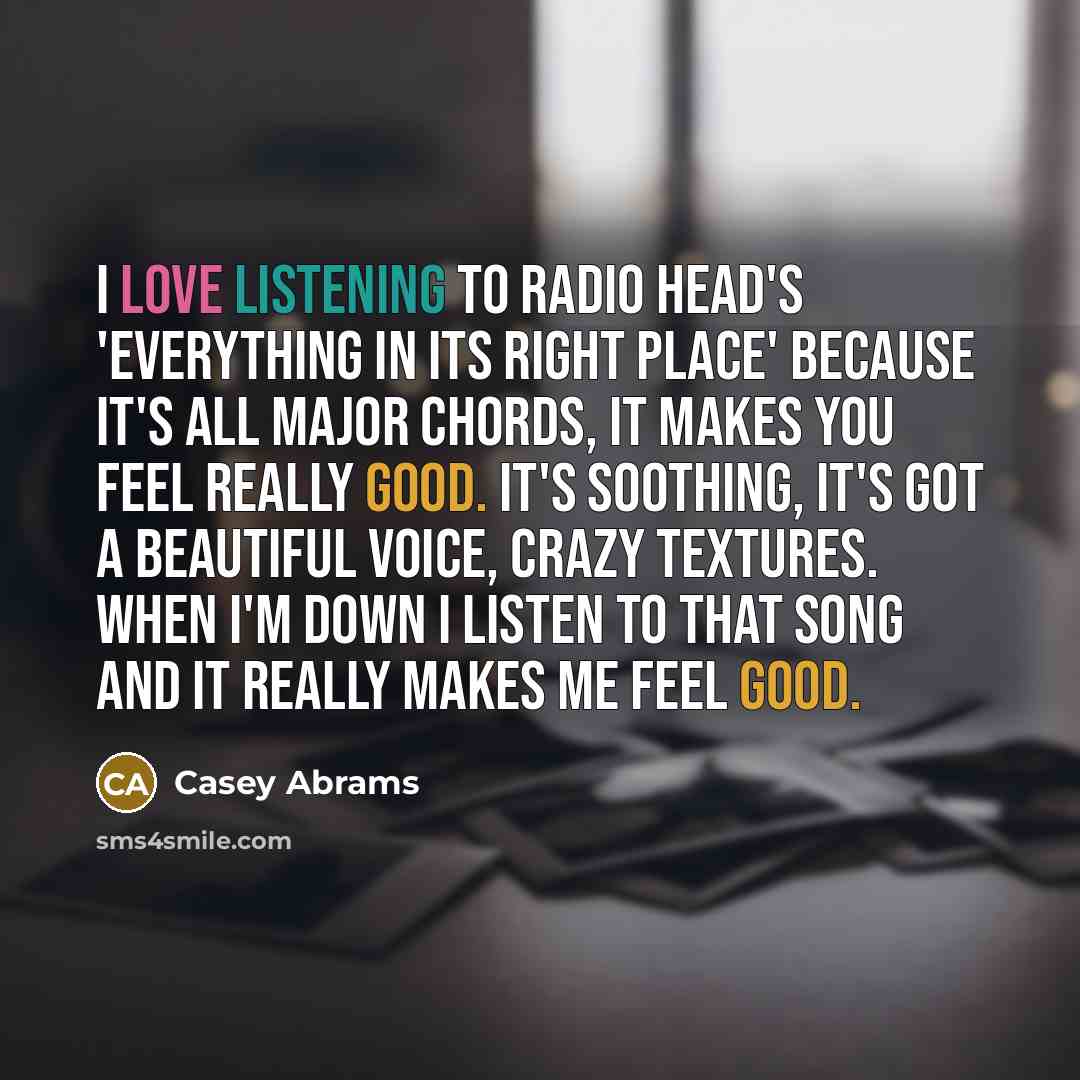 “I love listening to Radio Head's 'Everything in its Right…” quote by Casey Abrams