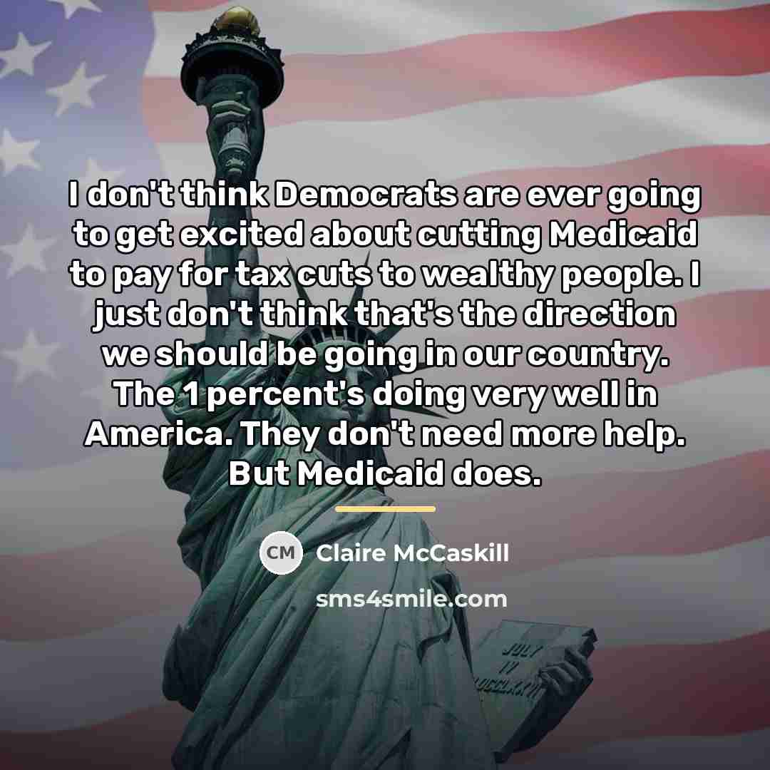 “I don't think Democrats are ever going to get excited…” quote by Claire McCaskill