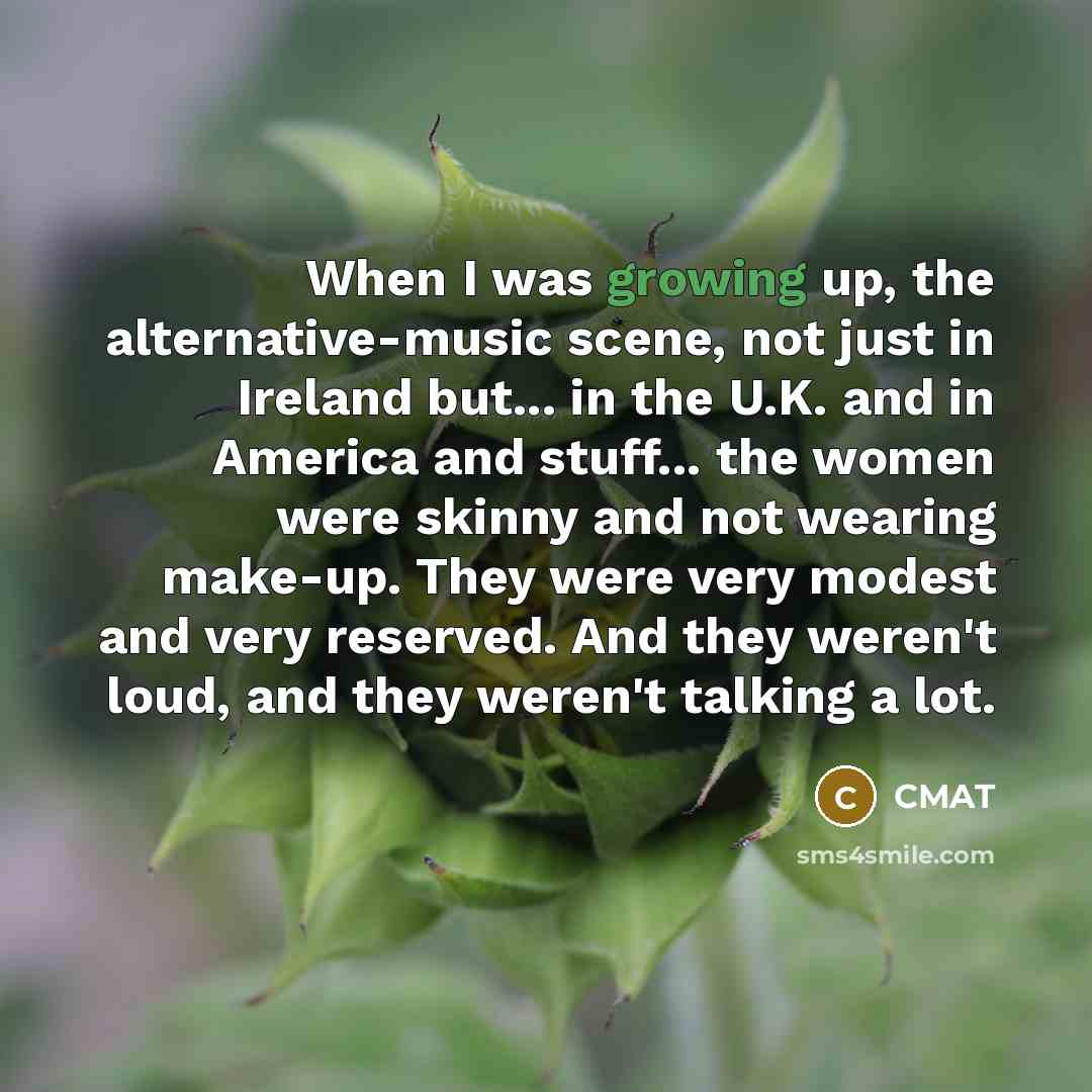 “When I was growing up, the alternative-music scene, not just…” quote by CMAT