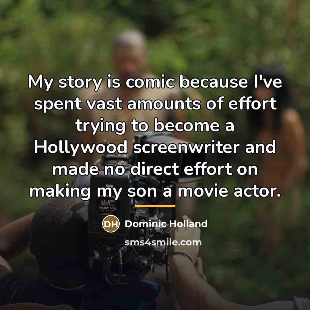 “My story is comic because I've spent vast amounts of…” quote by Dominic Holland