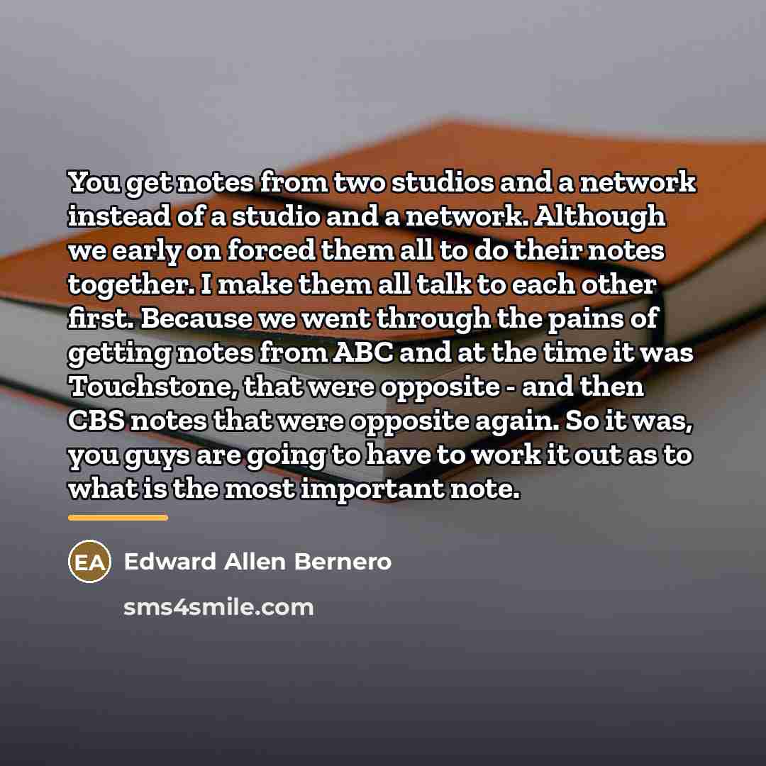 “You get notes from two studios and a network instead…” quote by Edward Allen Bernero