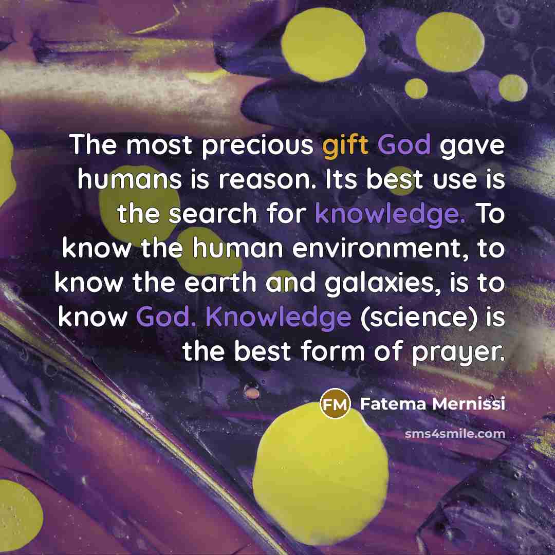 “The most precious gift God gave humans is reason. Its…” quote by Fatema Mernissi