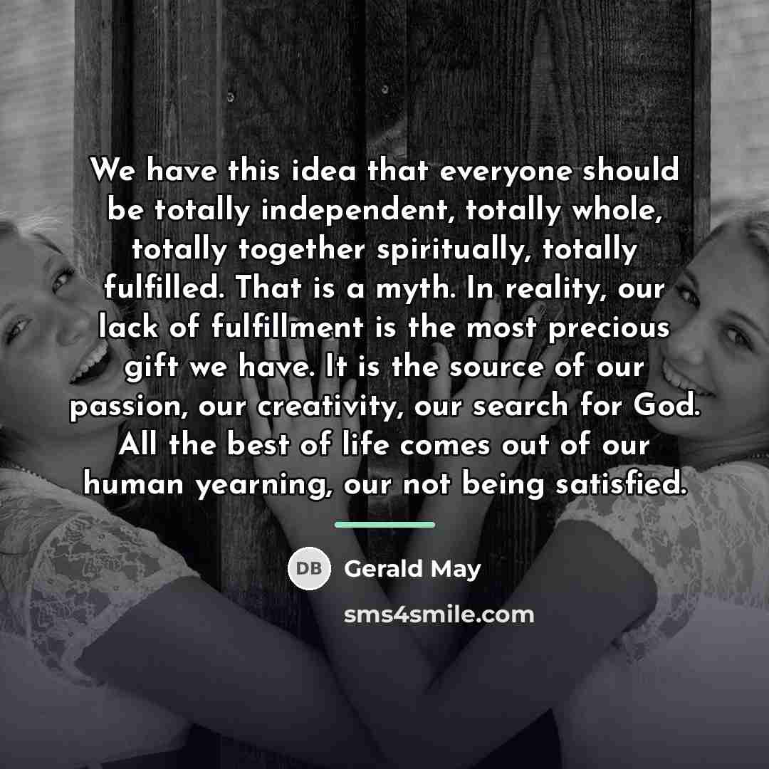 “We have this idea that everyone should be totally independent,…” quote by Gerald May