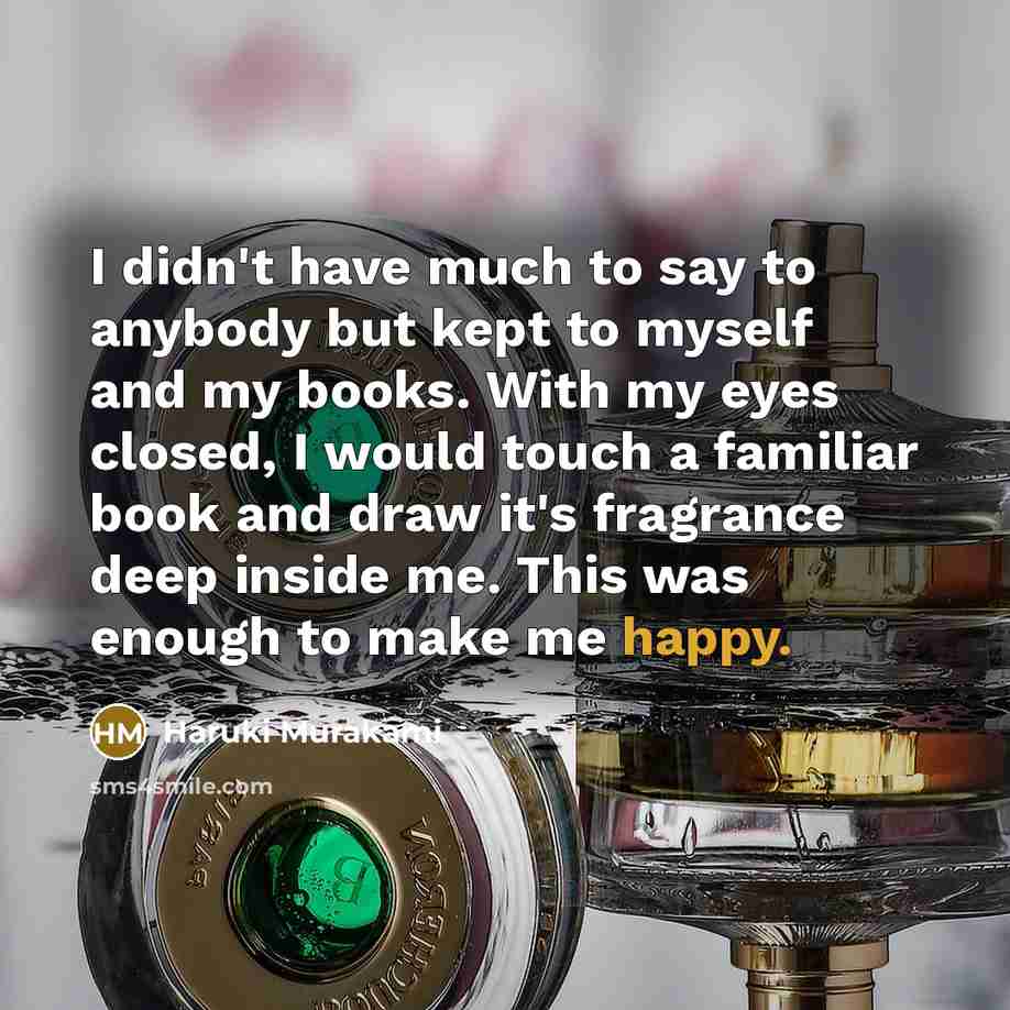 “I didn't have much to say to anybody but kept…” quote by Haruki Murakami