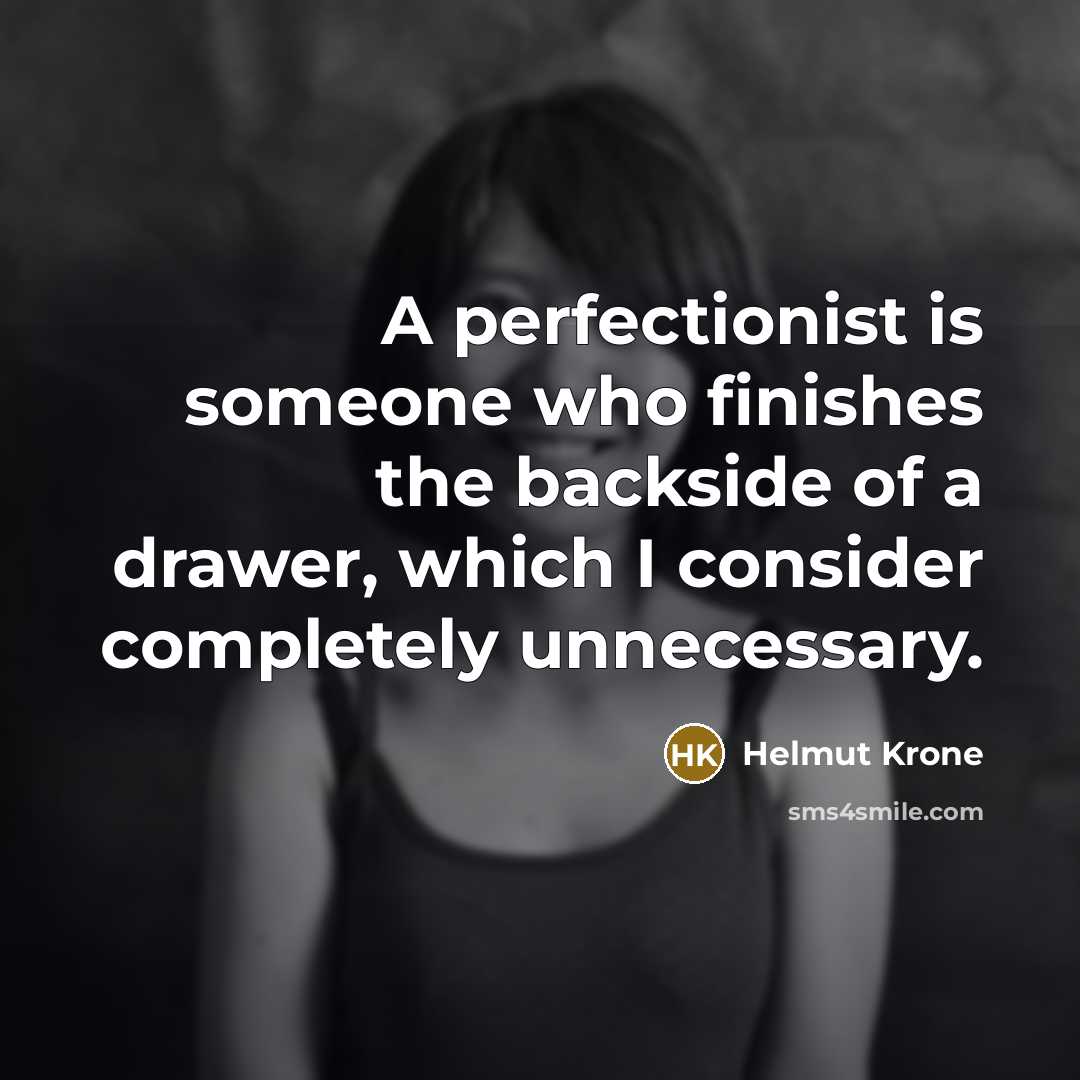 “A perfectionist is someone who finishes the backside of a…” quote by Helmut Krone