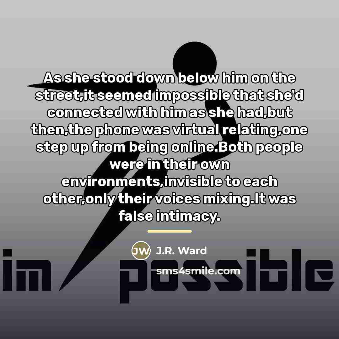 “As she stood down below him on the street,it seemed…” quote by J.R. Ward