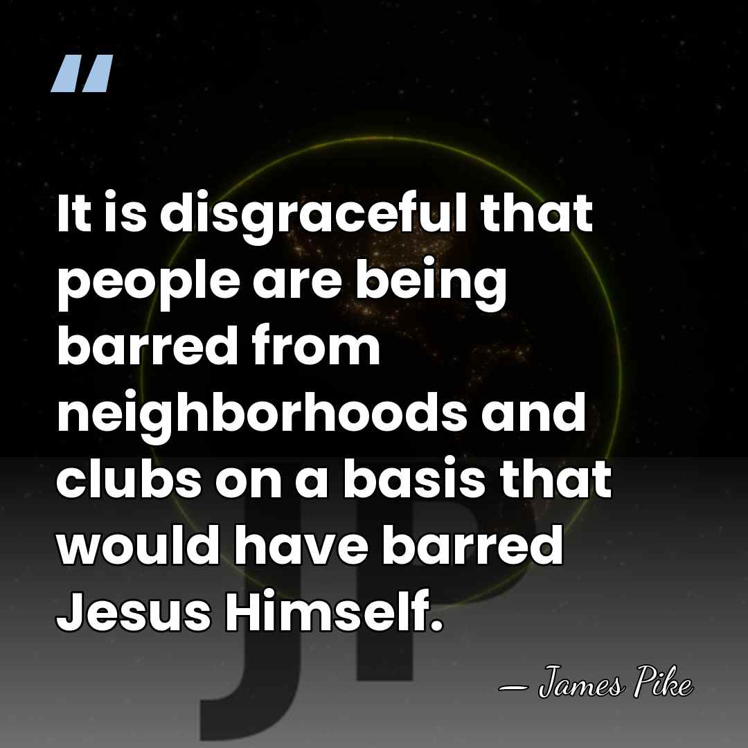 It is disgraceful that people are being barred from neighborhoods and clubs&hellip; - James Pike