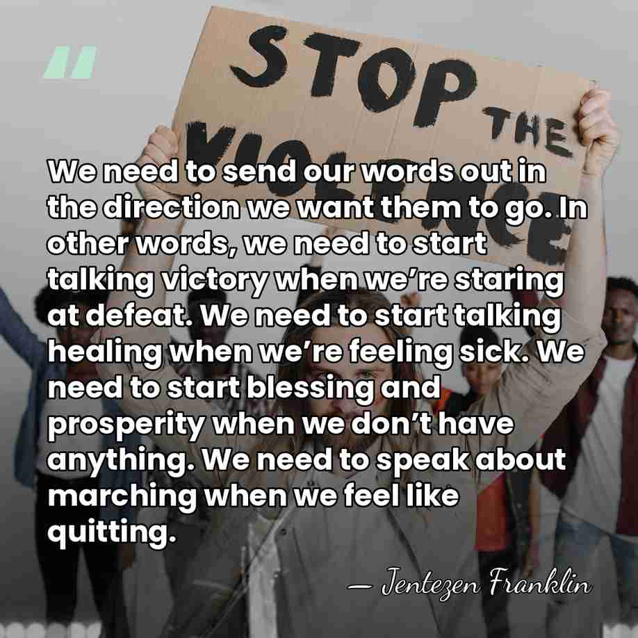 We need to send our words out in the direction we want&hellip; - Jentezen Franklin