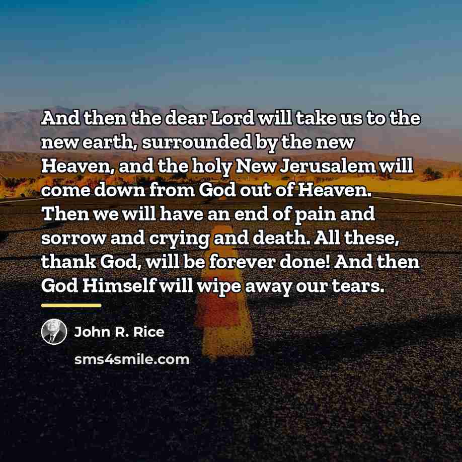 “And then the dear Lord will take us to the…” quote by John R. Rice