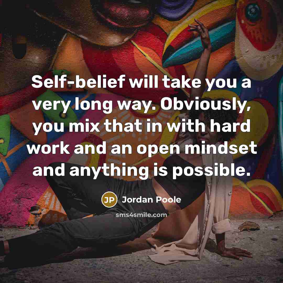 “Self-belief will take you a very long way. Obviously, you…” quote by Jordan Poole