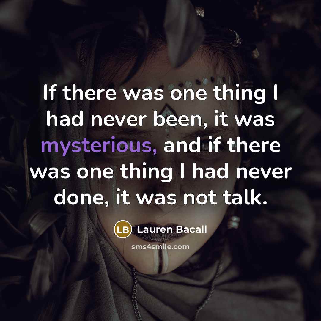 “If there was one thing I had never been, it…” quote by Lauren Bacall
