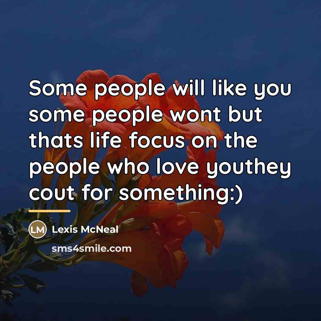 “Some people will like you some people wont but thats…” quote by Lexis McNeal