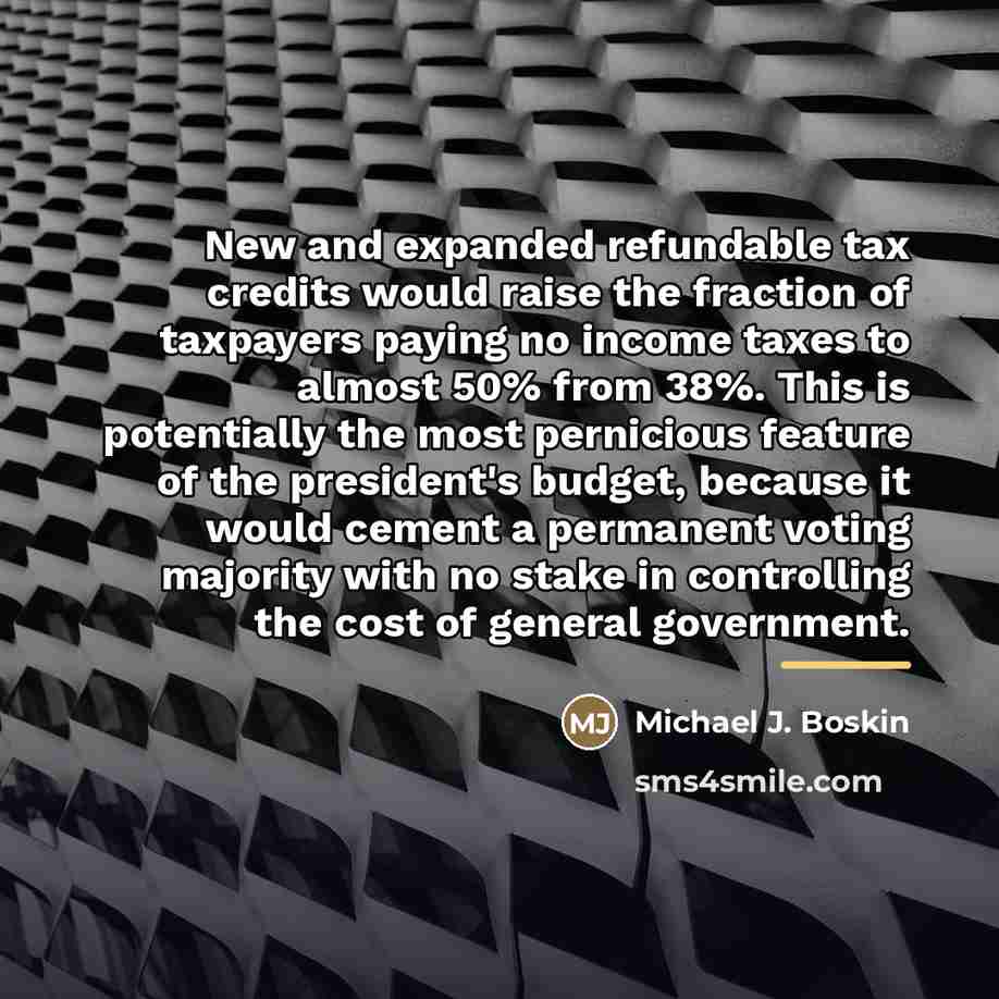 “New and expanded refundable tax credits would raise the fraction…” quote by Michael J. Boskin