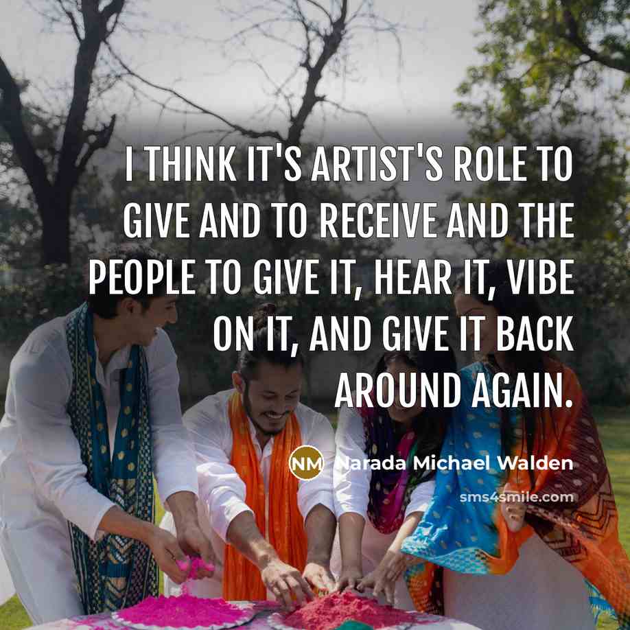 “I think it's artist's role to give and to receive…” quote by Narada Michael Walden