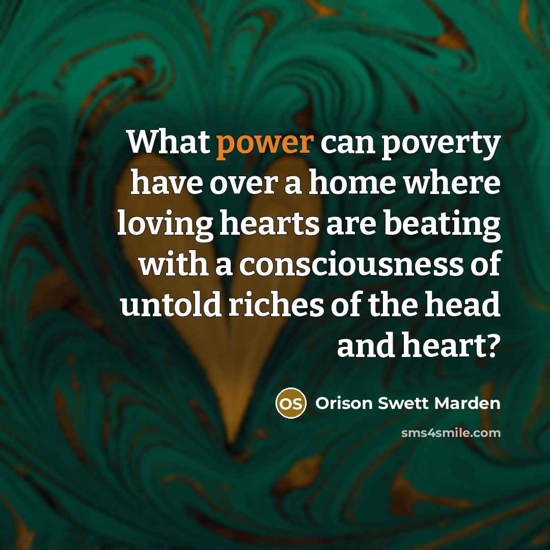 “What power can poverty have over a home where loving…” quote by Orison Swett Marden