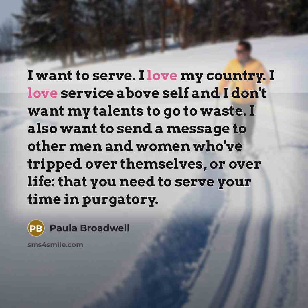 “I want to serve. I love my country. I love…” quote by Paula Broadwell