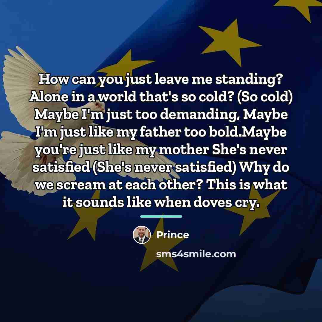 “How can you just leave me standing? Alone in a…” quote by Prince