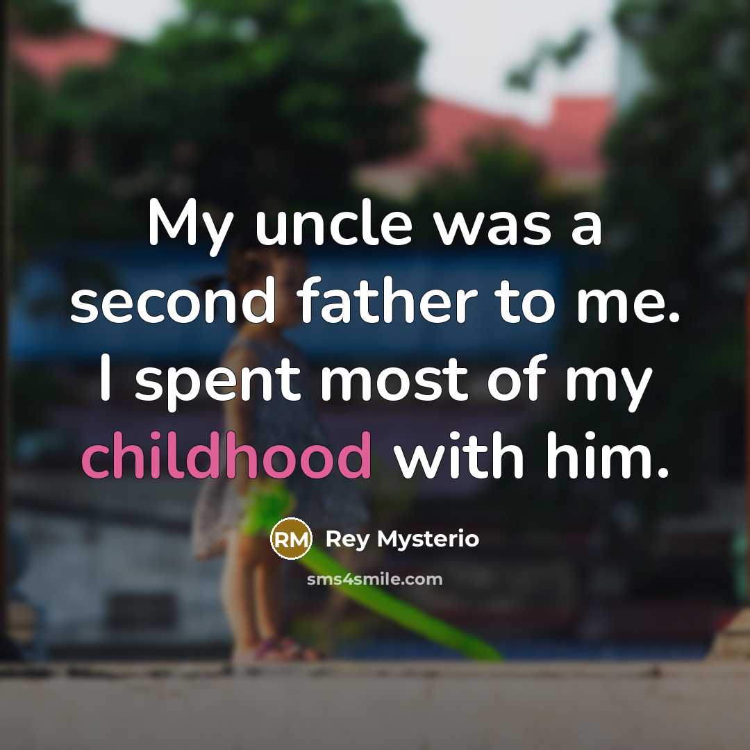 “My uncle was a second father to me. I spent…” quote by Rey Mysterio