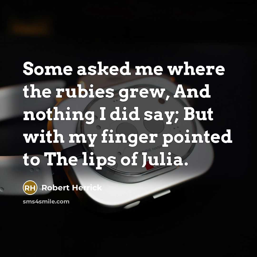 “Some asked me where the rubies grew, And nothing I…” quote by Robert Herrick