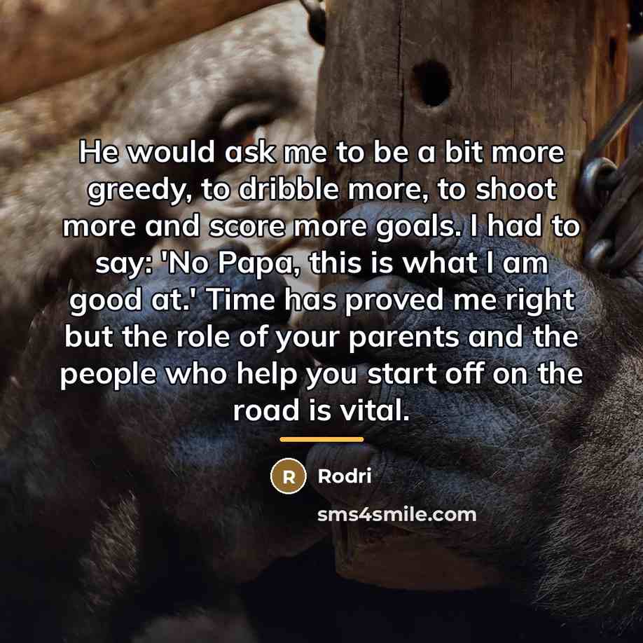 “He would ask me to be a bit more greedy,…” quote by Rodri