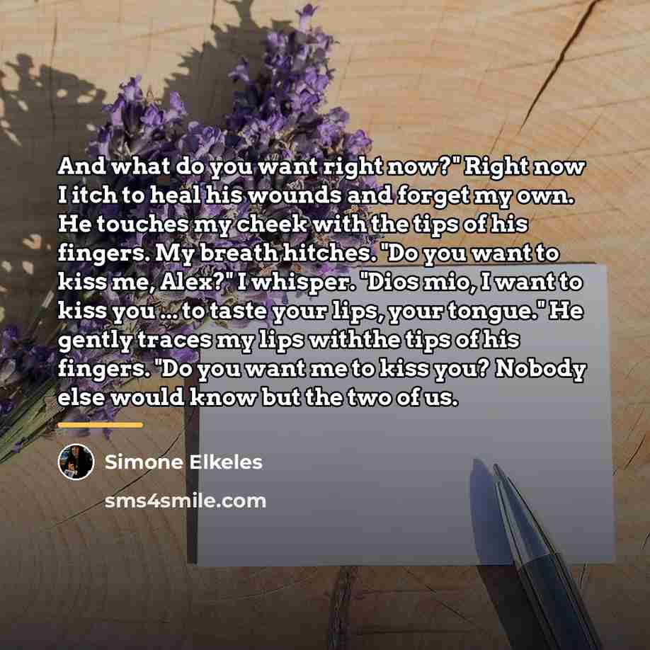 “And what do you want right now?" Right now I…” quote by Simone Elkeles