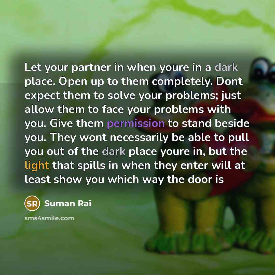 “Let your partner in when youre in a dark place.…” quote by Suman Rai
