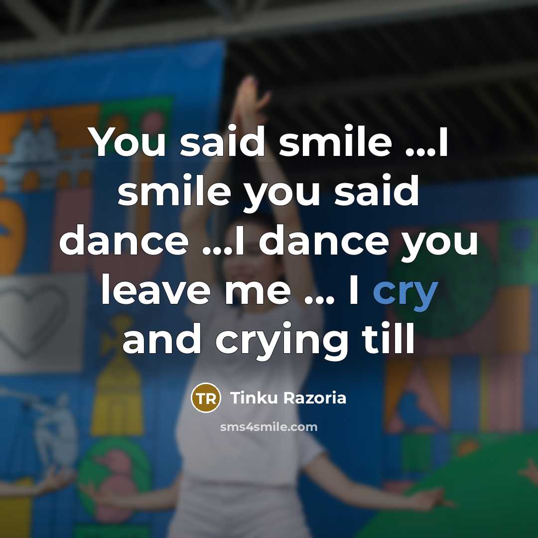 “You said smile ...I smile you said dance ...I dance…” quote by Tinku Razoria