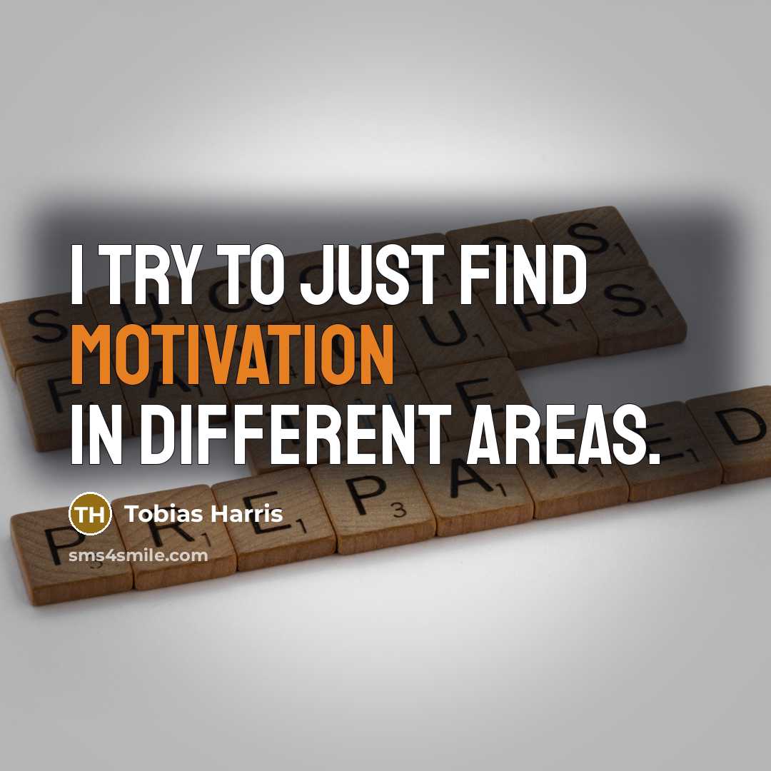 “I try to just find motivation in different areas.…” quote by Tobias Harris