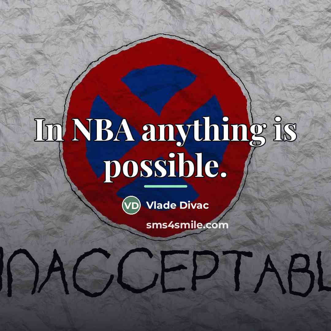 “In NBA anything is possible.…” quote by Vlade Divac