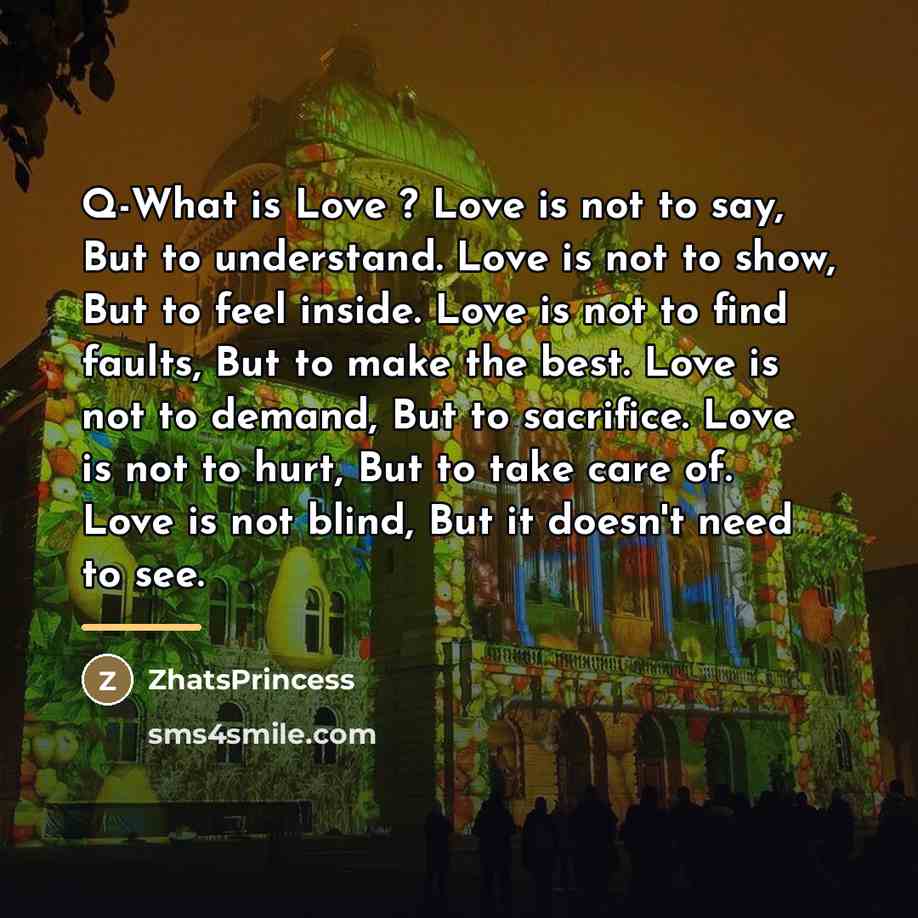 “Q-What is Love ? Love is not to say, But…” quote by ZhatsPrincess
