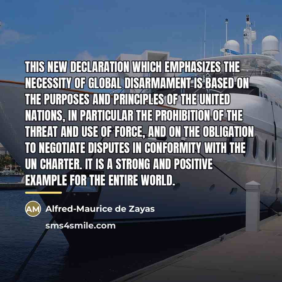 “This new declaration which emphasizes the necessity of global disarmament…” quote by Alfred-Maurice de Zayas