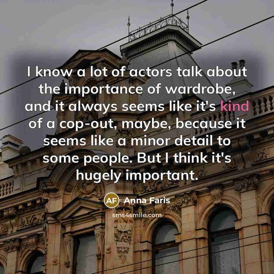 “I know a lot of actors talk about the importance…” quote by Anna Faris